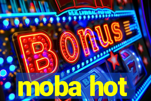 moba hot